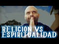 Diferencia entre Religión y Espiritualidad