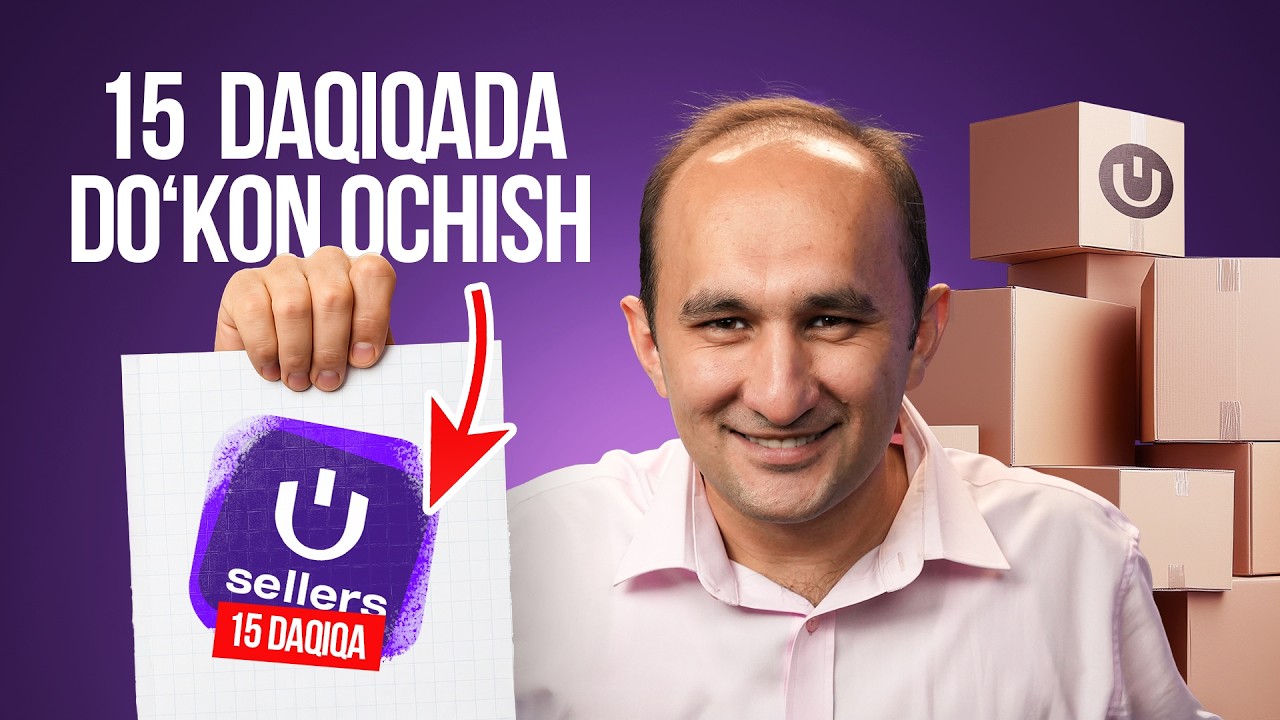 15 daqiqada Uzum Marketda do‘kon ochishni o‘rganasiz (2025)