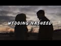 1 hour Wedding Nasheed Muhammad Al Muqit - 💍 Wedding 💍 (slowed   reverb) #nasheed #nasheedlyrics