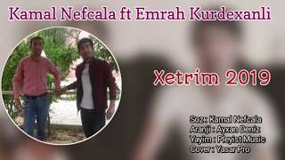 Kamal Nefcala ft Emrah Kurdexanli - Xetrim ( Lyrics  ) Resimi