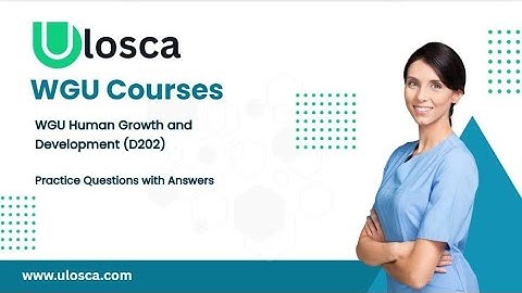 Human Growth and Development (D202) practice questions