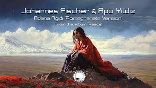 09 Johannes Fischer & Apo Yıldız - Adana Ağıdı Pomegranate Version