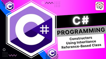 🔴 Constructors Using Inheritance Reference-Based Class • C# Programming • C# Tutorial • Learn C#