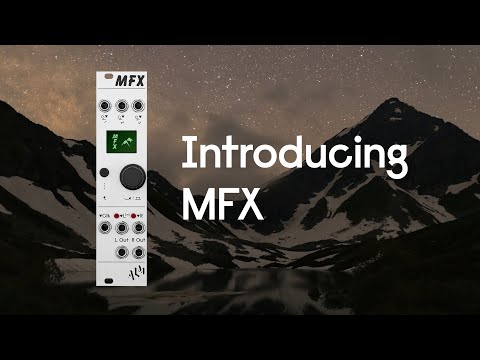 Introducing MFX - Stereo Multi Effects Processor - Features Overview - ALM032