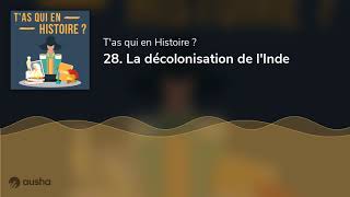 28. La décolonisation de l'Inde