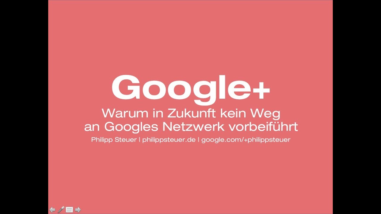 Warum in Zukunft kein Weg an Google+ vorbeiführt | Philipp Steuer - Warum in Zukunft kein Weg an Google+ vorbeiführt | Philipp Steuer