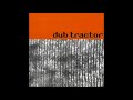 Dub Tractor - Discrete Recordings (Full Album) - 0098