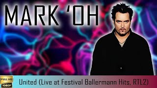 Mark 'Oh "United (Live at Festival Ballermann Hits, RTL2)" (25.07.2009) [Restored Version FullHD]