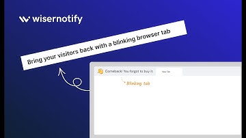 🔔 Show flashing blinking tab on your website | WiserNotify Guide