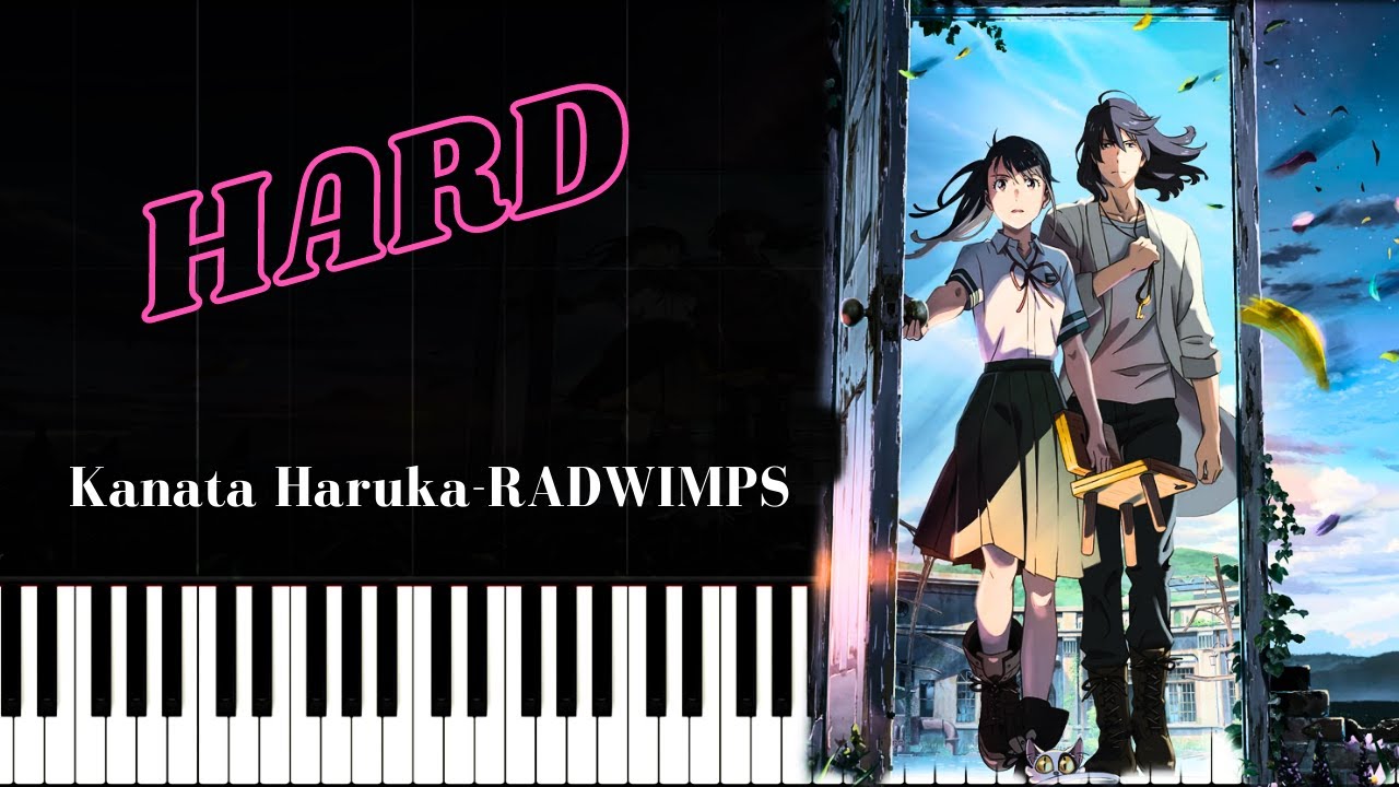 KANATA HARUKA / RADWIMPS / Suzume No Tojimari / Piano Tutorial / Hard