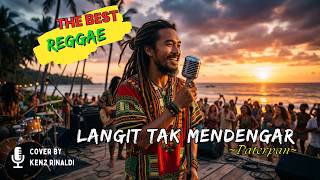 LANGIT TAK MENDENGAR - PATERPAN || LAGU TERBAIK COVER VERSI REGGAE