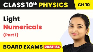 Numericals (Part 1) - Light: Reflection And Refraction | Class 10 Physics