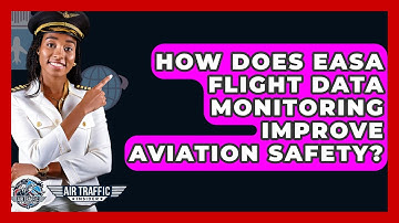 How Does EASA Flight Data Monitoring Improve Aviation Safety? - Air Traffic Insider