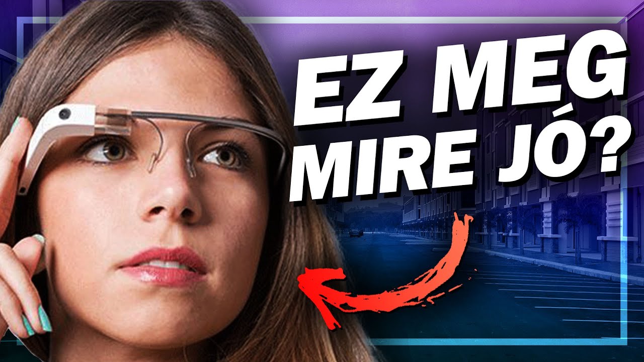 A GOOGLE GLASS és egyéb TECH BUKÁSOK
