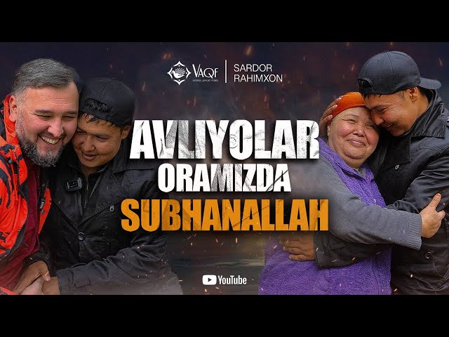 Sardor Rahimxon- Avliyolar oramizda, SubhanAllah. class=