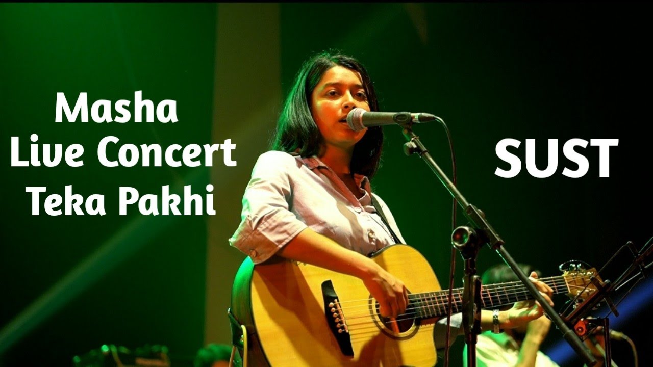 Teka pakhi   Masha  SUST concert  Dui diner duniya