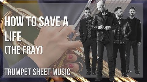 Trumpet Sheet Music: How to play How to Save a Life by The Fray
