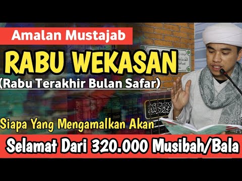 AMALKAN !!! JIKA INGIN SELAMAT DARI SEGALA MARABAHAYA DAN BALA - Amalan Rabu Wekasan