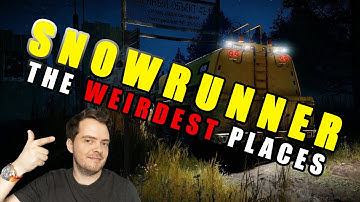 SnowRunner SECRETS: The weird, spooky and downright bizarre