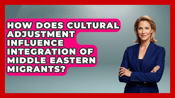 How Does Cultural Adjustment Influence Integration of Middle Eastern Migrants?