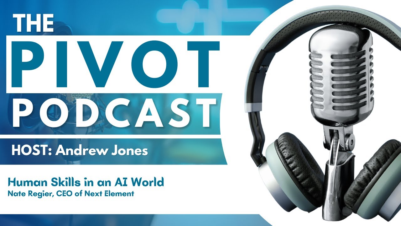 Human Skills in an AI World - Nate Regier, CEO of Next Element