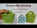 Crochet Mini Handbag || Crochet Keychains and Easter Egg Baskets