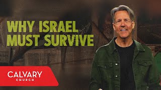 Why Israel Must Survive  Ezekiel 36–37  Skip Heitzig