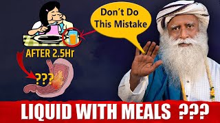 VERY IMPORTANT! Should You Drink Liquid With Food Or Not ? | Sadhguru