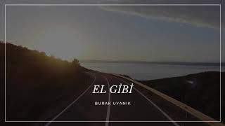 EL GİBİ ( COVER) - BURAK UYANIK Resimi