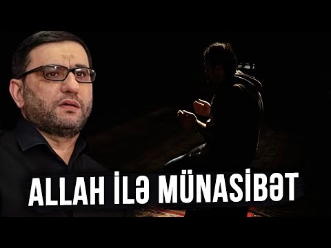 Allah ilə münasibəti necə qurmaq olar ? - Hacı Şahin - Təqvalı ol