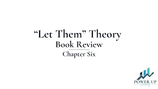 Chapter Six "Let Them" Theory by Mel Robbins