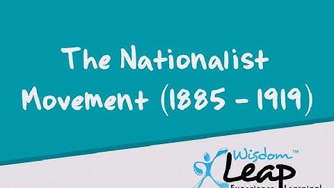 The Nationalist Movement (1885-1919) | Social Science CBSE | ICSE(Grade 8).