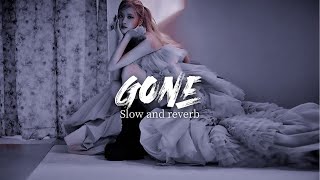 GONE - rosé || slow and reverb