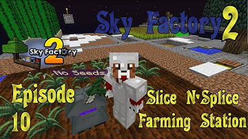 Sky Factory 2 - Farming Station - Soul Sand Automation - Ep 10 - Minecraft