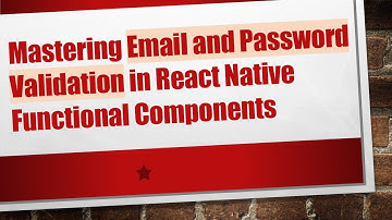 Mastering Email and Password Validation in React Native Functional Components