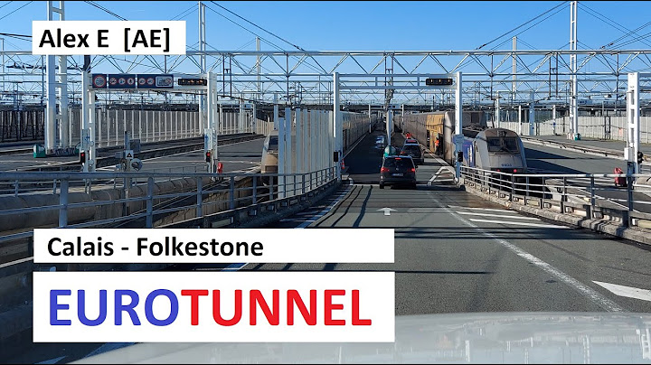 Durch den Eurotunnel (Ärmelkanal) von Calais (Frankreich) nach Folkestone (England)  |  Alex E