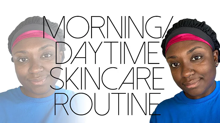 Morning/Daytime Skincare Routine