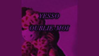 Oublie-moi (Slowed version) - Yesso