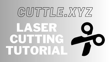 Cuttle XYZ Introduction- Laser Cutting