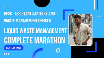 BPSC : Liquid waste management Complete Course | Marathon Class - ASWMO