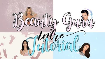 HOW TO MAKE A BEAUTY GURU INTRO (TUTORIAL)