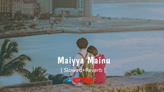 Maiyya Mainu -Jersey (Slowed+Reverb) Lofi Mix Song