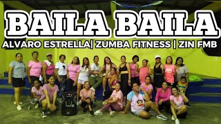 BAILA BAILA | ZUMBA DANCE FITNESS | ALVARO ESTRELLA | ZIN FMB | MZC