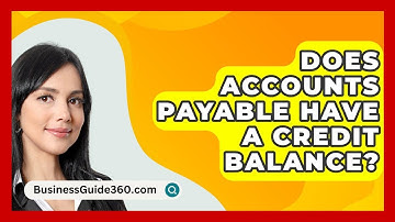 Does Accounts Payable Have A Credit Balance? - BusinessGuide360.com