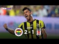 Fenerbahçe 2 - 1 Beşiktaş #Özet