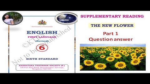 supplementary reading the new flower question answer part 2