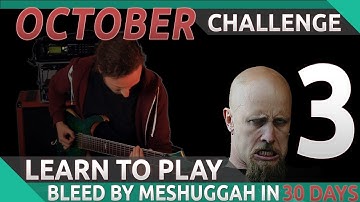 Learn to play Bleed by Meshuggah in 30 days (Guitar) | October Challenge Part 3