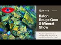 Quarterly Gem Show in Baton Rouge--July 2021