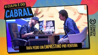 Rafa pediu empréstimo ao Ventura | A Culpa É Do Cabral no Comedy Central