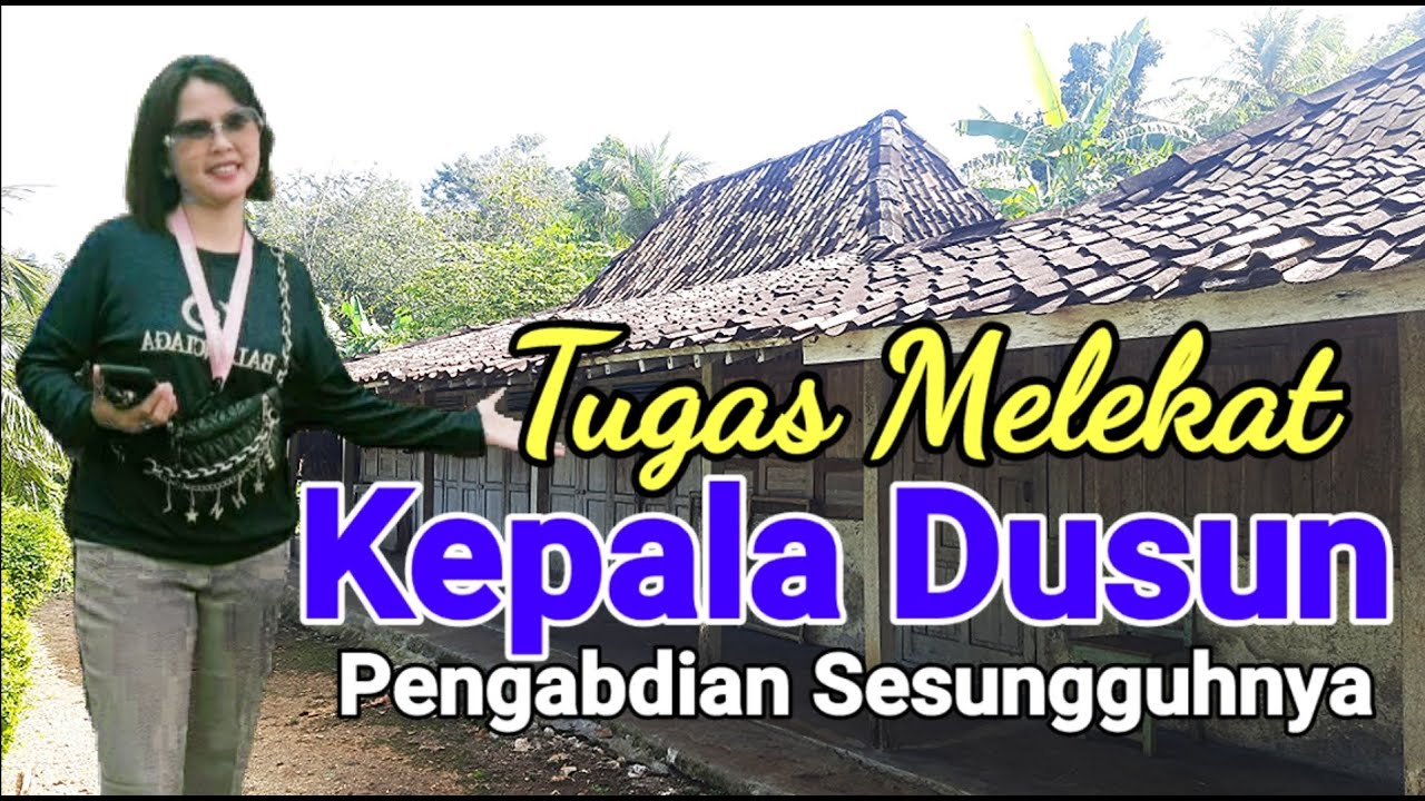 Tugas Melekat Kepala Dusun Pengabdian tanpa Batas